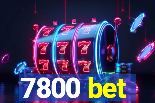 7800 bet